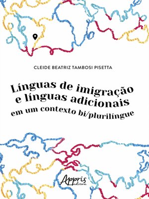 cover image of Línguas de Imigração e Línguas Adicionais em um Contexto Bi/Plurilíngue